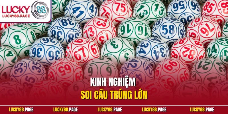 Kinh nghiệm soi cầu trúng lớn